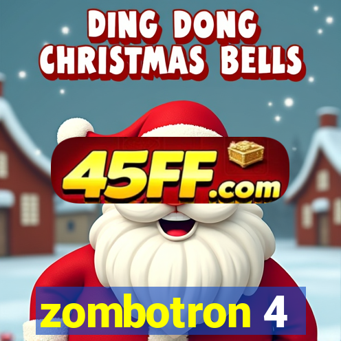 zombotron 4